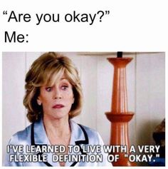 a woman with a stethoscope in her hand next to a lamp and the caption are you okay? me i've learned to live with a very flexible definition of okay