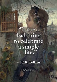 a painting with a quote on it that says, it is no bad thing to celebrate a simple life