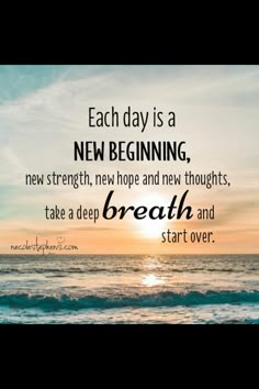 a quote on the beach saying each day is a new beginning, new strength, new hope and new thoughts