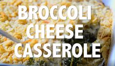 broccoli cheese casserole in a white dish with the words, broccoli cheese casserole