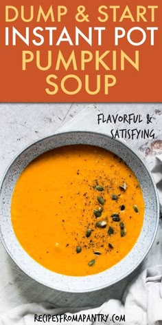 pumpkin soup in a bowl with text overlay that reads dump and start instant pot pumpkin soup