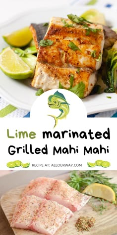 Plate with lime and grilled mahi mahi that has been grilled. Another picture with the raw mahi mahi on a cutting board ready to marinate. Easy Fish Marinade, Marinade For Mahi Mahi, Mahi Mahi Marinade Recipes, Recipes For Mahi Mahi Fish, White Fish Marinade, Best Mahi Mahi Recipes, Mahi Marinade, Grilled Mahi Mahi Recipes, Mahi Mahi Marinade