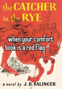 the catcher in the rye when your comfort book is a red flag