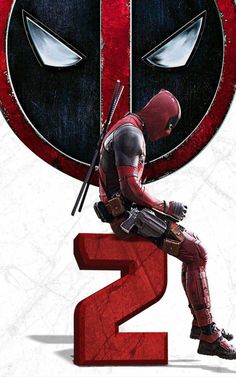 deadpool 2 movie poster with deadpool sitting on the number two in front of it