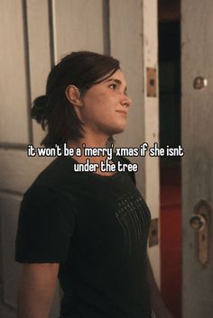 a woman standing in front of a door with the caption it won't be a merry xmas if she isnt under the tree