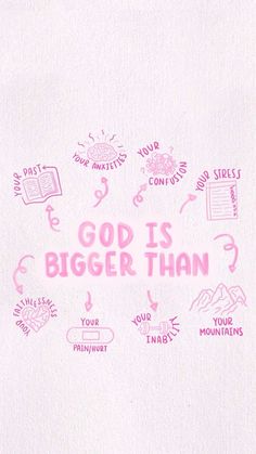 the words god is bigger than are drawn in pink ink