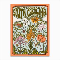 the wildflowers of south carolina poster is shown in an orange frame with green lettering