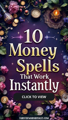 the front cover of 10 money spells that work instantly click to view, with flowers and coins surrounding it