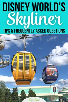 disney world's skyliner tips and frequently asked questions on the theme park ride