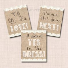 three burlocks with words that say love, not sure and yes to the dress