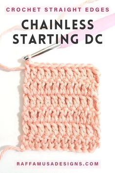 the crochet straight edge is shown with text that reads, chainless starting dc