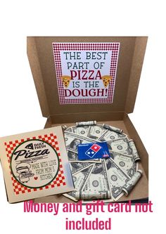 the best part of pizza is the dough money and gift card not included in this box