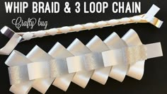 the whip braid and 3 loop chain is ready to be used for making hair bows