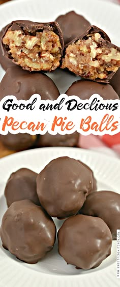 several pieces of chocolate on a plate with the words good and delicious recipe pecan pie balls