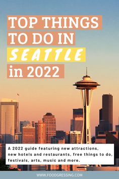 the seattle skyline with text that reads top things to do in seattle in 2012, including hotels and restaurants