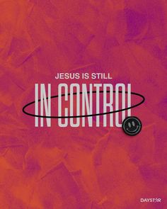 the words jesus is still in control on a pink background