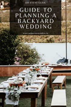 a table set up for a backyard wedding with the words guide to planning a backyard wedding