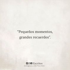 a white paper with the words pequenos momentos, grandes recuerdos?