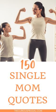 two women flexing their muscles with the words, 150 single mom quotes on them