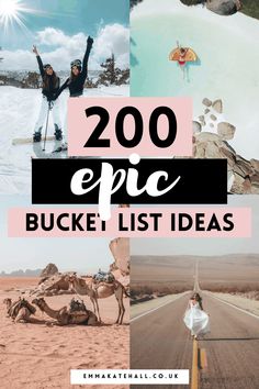 the words, 200 epic bucket list ideas are shown in four different pictures and there is a