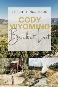 a person standing on top of a hill next to a river and mountains with the words, 15 fun things to do gody wyoming bucket list