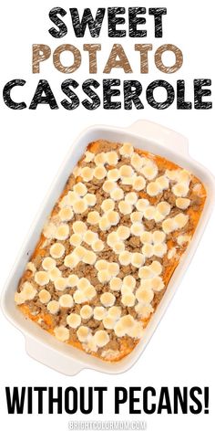 a casserole dish with bananas in it and the words sweet potato casserole without pecans