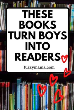 there are many books on the shelves in this bookcase with text that reads these books turn boys into readers