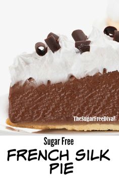 there is a slice of chocolate cake with whipped cream on top and the words sugar free french silk pie below it