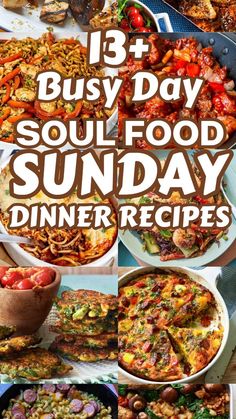 an assortment of food is shown with the words busy day soul food sunday dinner recipes