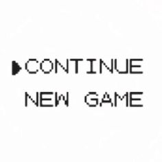 the words continue new game are shown in black and white letters on a white background