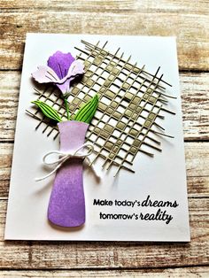 a card with some flowers on it and the words make today's dreams tomorrow's reality