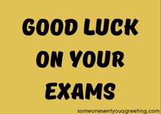 the words good luck on your exam are written in black and yellow letters, against a yellow background