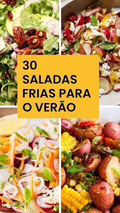 several pictures of salads and vegetables with the words 30 salads frias para o verao