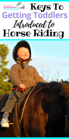 a young boy riding on the back of a brown horse with text overlay that reads keys to getting toddlers introduced to horse riding