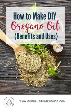 oregano oil and herbs on a wooden table with the title how to make diy oregano oil benefits and uses