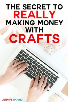 a woman typing on her laptop with the words, the secret to really making money with crafts