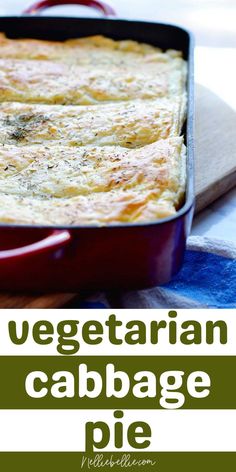 vegetarian cabbage pie in a red casserole dish with text overlay that reads vegetarian cabbage pie