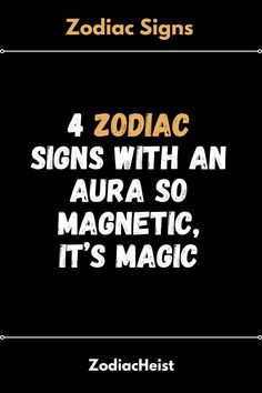 4 Zodiac Signs With An Aura So Magnetic, It’s Magic