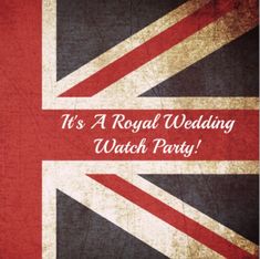 a british flag with the words it's a royal wedding watch party