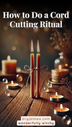 three candles on a table with the words how to do a cord cutting ritual