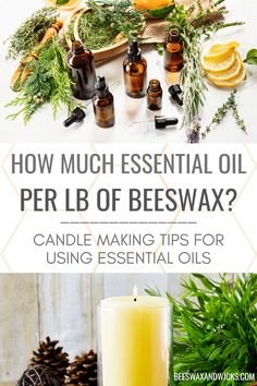 an image of candles and herbs with the words how much essential oil per l b of beeswax?