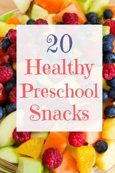 a bowl full of fresh fruit with the title overlay reads 20 healthy preschool snacks