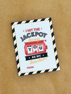 a card that says i hit the jackpot talking as my teacher from