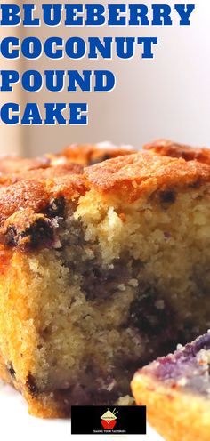 blueberry coconut pound cake on a white plate with the words, blueberry coconut pound cake