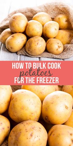 potatoes in a bag with text overlay how to freeze 20 - 60lbs potatoes in bulk