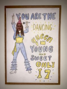 a drawing of a woman in blue and yellow with the words you are the dancing queen young and sweet only 17