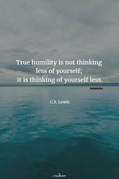 a boat in the ocean with a quote about true humility is not thinking, it is