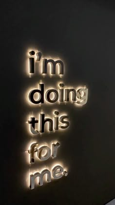 i'm doing this for me illuminated sign