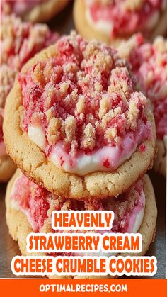 several strawberry cream cheese crumble cookies stacked on top of each other with the words heavenly strawberry cream cheese crumble cookies