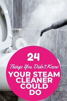 a pink circle with the words 24 things you didn't know your steam cleaner could do